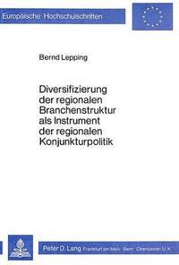 bokomslag Diversifizierung Der Regionalen Branchenstruktur ALS Instrument Der Regionalen Konjunkturpolitik