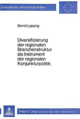 bokomslag Diversifizierung Der Regionalen Branchenstruktur ALS Instrument Der Regionalen Konjunkturpolitik