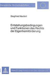 bokomslag Entstehungsbedingungen Und Funktionen Des Rechts Der Eigenheimfoerderung