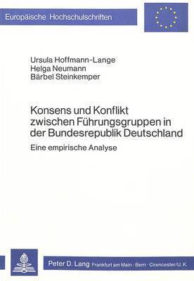 Konsens Und Konflikt Zwischen Fuehrungsgruppen in Der Bundesrepublik Deutschland 1