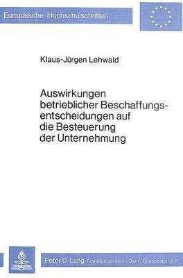 Auswirkungen Betrieblicher Beschaffungsentscheidungen Auf Die Besteuerung Der Unternehmung 1