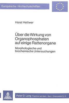 Ueber Die Wirkung Von Organophosphaten Auf Einige Rattenorgane 1