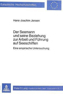 bokomslag Der Seemann Und Seine Beziehung Zur Arbeit Und Fuehrung Auf Seeschiffen