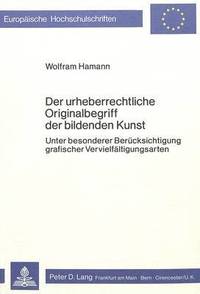 bokomslag Der Urheberrechtliche Originalbegriff Der Bildenden Kunst