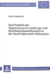 bokomslag Das Problem Der Abgrenzung Von Leistungs- Und Nichtleistungswettbewerb in Der Nachfragemacht-Diskussion