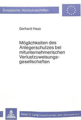 bokomslag Moeglichkeiten Des Anlegerschutzes Bei Mitunternehmerischen Verlustzuweisungsgesellschaften