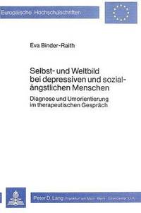 bokomslag Selbst- Und Weltbild Bei Depressiven Und Sozial-Aengstlichen Menschen