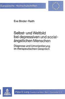 bokomslag Selbst- Und Weltbild Bei Depressiven Und Sozial-Aengstlichen Menschen