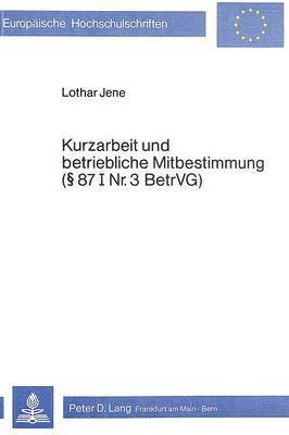 bokomslag Kurzarbeit Und Betriebliche Mitbestimmung- 87 I Nr. 3 Betrvg