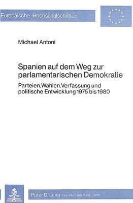 Spanien Auf Dem Weg Zur Parlamentarischen Demokratie 1