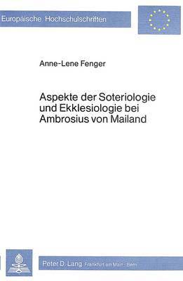 Aspekte Der Soteriologie Und Ekklesiologie Bei Ambrosius Von Mailand 1