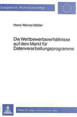 bokomslag Die Wettbewerbsverhaeltnisse Auf Dem Markt Fuer Datenverarbeitungsprogramme