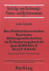 bokomslag Das Publizitaetsverhalten Deutscher Aktiengesellschaften Im Erlaeuterungsbericht Gem.  160 Abs. 2 Satz 2-5 Aktg