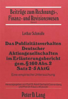 Das Publizitaetsverhalten Deutscher Aktiengesellschaften Im Erlaeuterungsbericht Gem.  160 Abs. 2 Satz 2-5 Aktg 1