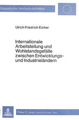 bokomslag Internationale Arbeitsteilung Und Wohlstandsgefaelle Zwischen Entwicklungs- Und Industrielaendern
