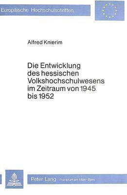 bokomslag Die Entwicklung Des Hessischen Volkshochschulwesens Im Zeitraum Von 1945 Bis 1952