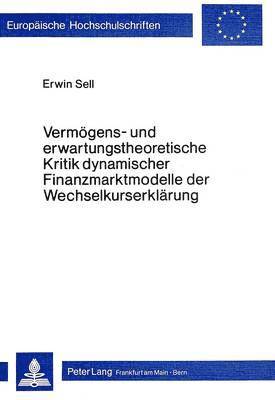 bokomslag Vermoegens- Und Erwartungstheoretische Kritik Dynamischer Finanzmarktmodelle Der Wechselkurserklaerung