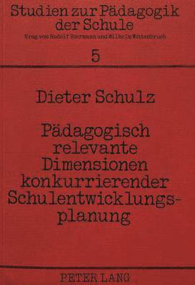 bokomslag Paedagogisch Relevante Dimensionen Konkurrierender Schulentwicklungsplanung