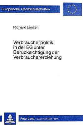 bokomslag Verbraucherpolitik in Der Eg Unter Beruecksichtigung Der Verbrauchererziehung