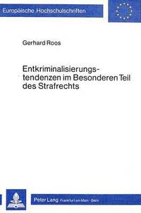 bokomslag Entkriminalisierungstendenzen Im Besonderen Teil Des Strafrechts