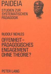 bokomslag Offenheit - Paedagogisches Engagement Ohne Theorie?