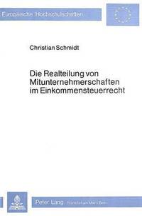 bokomslag Die Realteilung Von Mitunternehmerschaften Im Einkommensteuerrecht