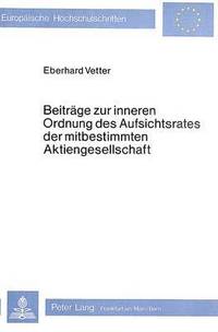 bokomslag Beitraege Zur Inneren Ordnung Des Aufsichtsrates Der Mitbestimmten Aktiengesellschaft