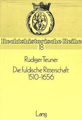 bokomslag Die Fuldische Ritterschaft 1510-1656