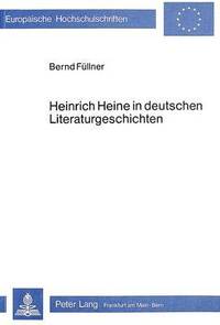 bokomslag Heinrich Heine in Deutschen Literaturgeschichten