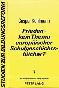 bokomslag Frieden - Kein Thema Europaeischer Schulgeschichtsbuecher?