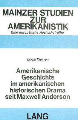 Amerikanische Geschichte Im Amerikanischen Historischen Drama Seit Maxwell Anderson 1