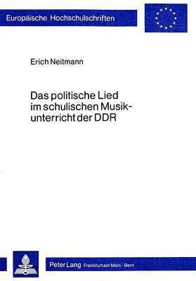 bokomslag Das Politische Lied Im Schulischen Musikunterricht Der Ddr