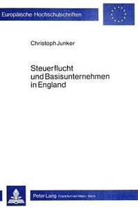 bokomslag Steuerflucht Und Basisunternehmen in England