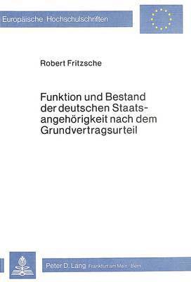 bokomslag Funktion und Bestand der deutschen Staatsangehoerigkeit nach dem Grundvertragsurteil