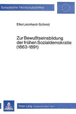 bokomslag Zur Bewusstseinsbildung Der Fruehen Sozialdemokratie (1863-1891)