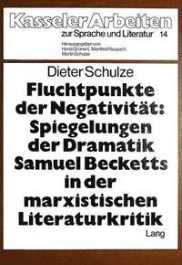 bokomslag Fluchtpunkte Der Negativitaet- Spiegelungen Der Dramatik Samuel Becketts in Der Marxistischen Literaturkritik