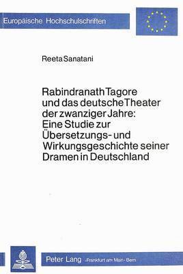 Rabindranath Tagore Und Das Deutsche Theater Der Zwanziger Jahre 1