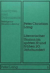 bokomslag Literarischer Unsinn Im Spaeten 19. Und Fruehen 20. Jahrhundert
