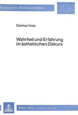 bokomslag Wahrheit Und Erfahrung Im Aesthetischen Diskurs