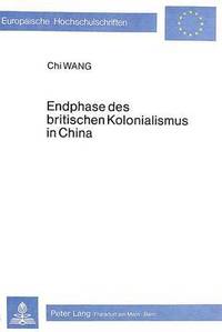 bokomslag Endphase Des Britischen Kolonialismus in China