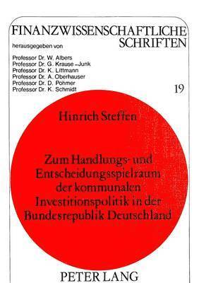 bokomslag Zum Handlungs- Und Entscheidungsspielraum Der Kommunalen Investitionspolitik in Der Bundesrepublik Deutschland