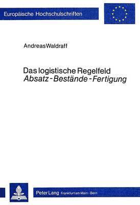 Das Logistische Regelfeld Absatz - Bestaende - Fertigung 1