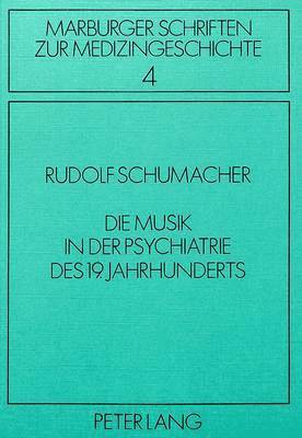 bokomslag Die Musik in Der Psychiatrie Des 19. Jahrhunderts