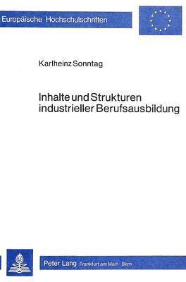 bokomslag Inhalte Und Strukturen Industrieller Berufsausbildung