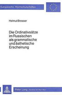 bokomslag Die Ordinativsaetze Im Russischen ALS Grammatische Und Aesthetische Erscheinung