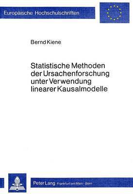 bokomslag Statistische Methoden Der Ursachenforschung Unter Verwendung Linearer Kausalmodelle