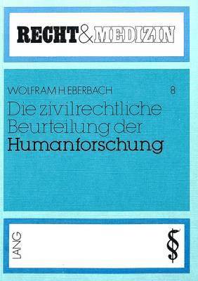 bokomslag Die Zivilrechtliche Beurteilung Der Humanforschung