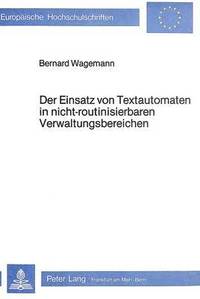 bokomslag Der Einsatz Von Textautomaten in Nicht-Routinisierbaren Verwaltungs- Bereichen