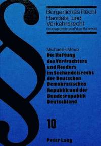 bokomslag Die Haftung Des Verfrachters Und Reeders Im Seehandelsrecht Der Deutschen Demokratischen Republik Und Der Bundesrepublik Deutschland