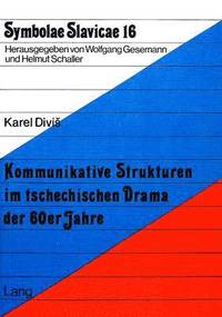 bokomslag Kommunikative Strukturen Im Tschechischen Drama Der 60er Jahre